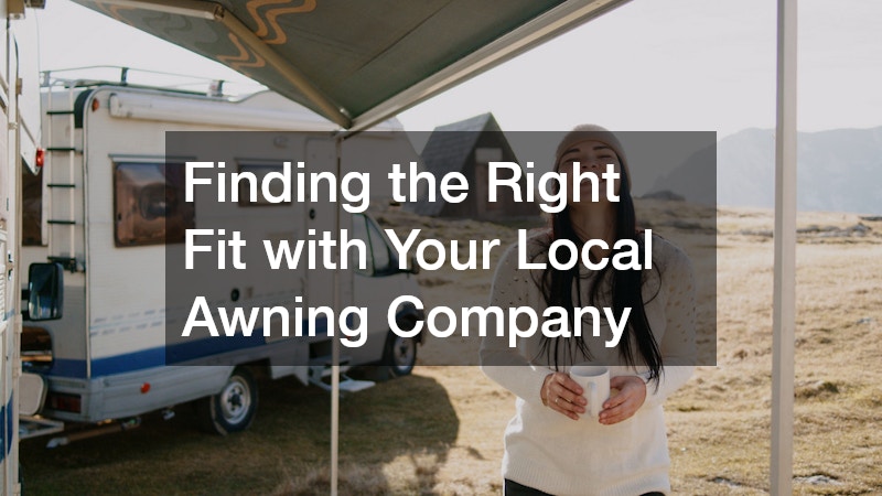 Finding the Right Fit with Your Local Awning Company